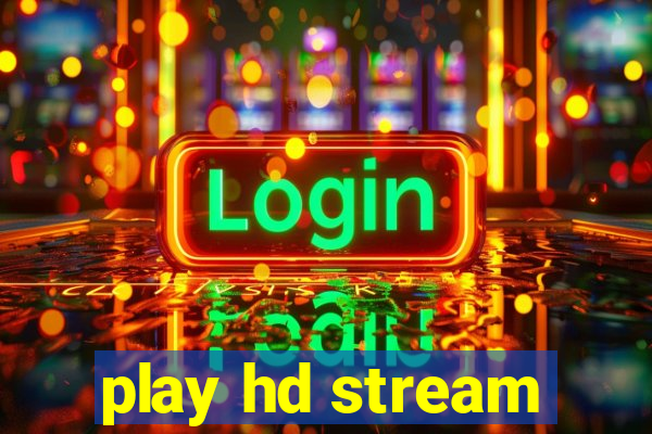 play hd stream